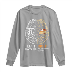 Funny Pi Day Long Sleeve Shirt Left Vs Right Brain Pie Shirt Math Geek Gift TS02 Sport Gray Print Your Wear