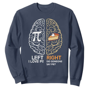 Funny Pi Day Sweatshirt Left Vs Right Brain Pie Shirt Math Geek Gift TS02 Navy Print Your Wear