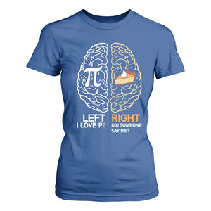 Funny Pi Day T Shirt For Women Left Vs Right Brain Pie Shirt Math Geek Gift TS02 Royal Blue Print Your Wear