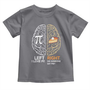 Funny Pi Day Toddler T Shirt Left Vs Right Brain Pie Shirt Math Geek Gift TS02 Charcoal Print Your Wear