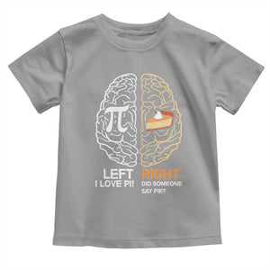 Funny Pi Day Toddler T Shirt Left Vs Right Brain Pie Shirt Math Geek Gift TS02 Sport Gray Print Your Wear
