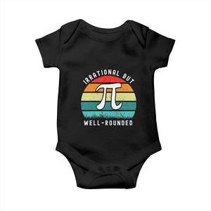 Funny Number Pi Baby Onesie Retro Irrational But Well Rounded Pi Day Celebration Math TS02 Black Print Your Wear
