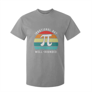 Funny Number Pi T Shirt For Kid Retro Irrational But Well Rounded Pi Day Celebration Math TS02 Sport Gray Print Your Wear