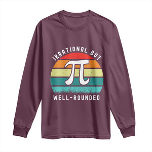 Funny Number Pi Long Sleeve Shirt Retro Irrational But Well Rounded Pi Day Celebration Math TS02 Maroon Print Your Wear