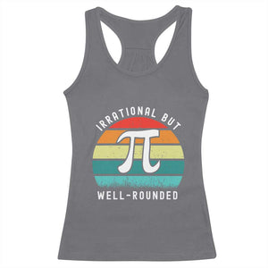 Funny Number Pi Racerback Tank Top Retro Irrational But Well Rounded Pi Day Celebration Math TS02 Charcoal Print Your Wear