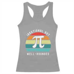 Funny Number Pi Racerback Tank Top Retro Irrational But Well Rounded Pi Day Celebration Math TS02 Sport Gray Print Your Wear