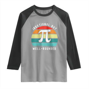 Funny Number Pi Raglan Shirt Retro Irrational But Well Rounded Pi Day Celebration Math TS02 Sport Gray Black Print Your Wear