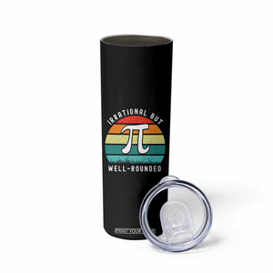 Funny Number Pi Skinny Tumbler Retro Irrational But Well Rounded Pi Day Celebration Math TS02 Print Your Wear