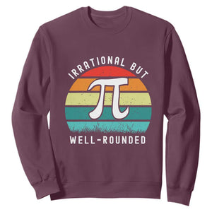 Funny Number Pi Sweatshirt Retro Irrational But Well Rounded Pi Day Celebration Math TS02 Maroon Print Your Wear