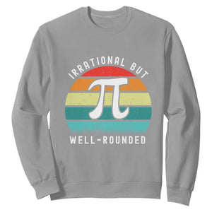 Funny Number Pi Sweatshirt Retro Irrational But Well Rounded Pi Day Celebration Math TS02 Sport Gray Print Your Wear