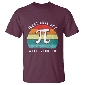 Funny Number Pi T Shirt Retro Irrational But Well Rounded Pi Day Celebration Math TS02 Maroon Print Your Wear