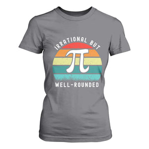 Funny Number Pi T Shirt For Women Retro Irrational But Well Rounded Pi Day Celebration Math TS02 Charcoal Print Your Wear