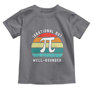 Funny Number Pi Toddler T Shirt Retro Irrational But Well Rounded Pi Day Celebration Math TS02 Charcoal Print Your Wear