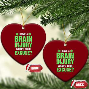 Traumatic Brain Injury Awareness Ceramic Ornament I Have A Brain Injury What's Your Excuse TBI Warrior TS02 Print Your Wear