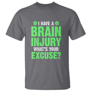 Traumatic Brain Injury Awareness T Shirt I Have A Brain Injury What's Your Excuse TBI Warrior TS02 Charcoal Print Your Wear
