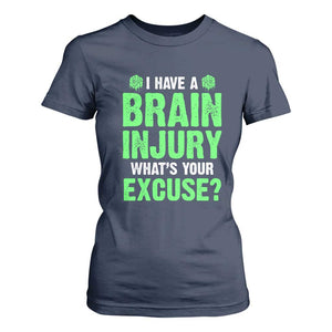 Traumatic Brain Injury Awareness T Shirt For Women I Have A Brain Injury What's Your Excuse TBI Warrior TS02 Navy Print Your Wear