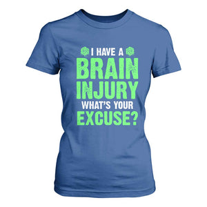 Traumatic Brain Injury Awareness T Shirt For Women I Have A Brain Injury What's Your Excuse TBI Warrior TS02 Royal Blue Print Your Wear