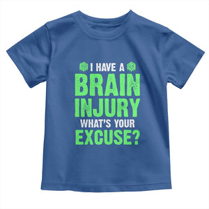 Traumatic Brain Injury Awareness Toddler T Shirt I Have A Brain Injury What's Your Excuse TBI Warrior TS02 Royal Blue Print Your Wear
