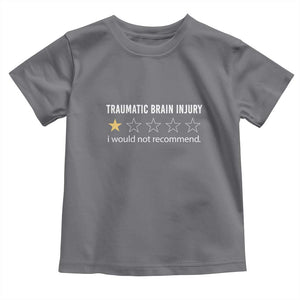 Traumatic Brain Injury Awareness Toddler T Shirt I Would Not Recommend TBI Warrior TS02 Charcoal Print Your Wear
