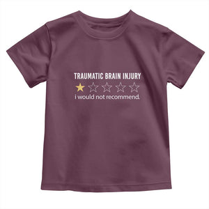 Traumatic Brain Injury Awareness Toddler T Shirt I Would Not Recommend TBI Warrior TS02 Maroon Print Your Wear