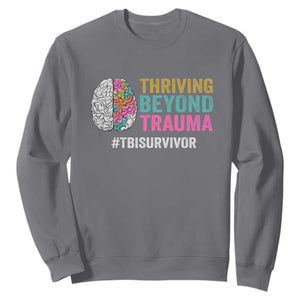 Traumatic Brain Injury Awareness Sweatshirt Thriving Beyond Trauma TBI Survivor TS02 Charcoal Print Your Wear