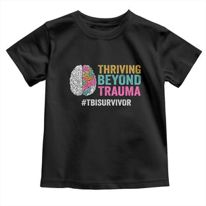 Traumatic Brain Injury Awareness Toddler T Shirt Thriving Beyond Trauma TBI Survivor TS02 Black Print Your Wear