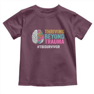 Traumatic Brain Injury Awareness Toddler T Shirt Thriving Beyond Trauma TBI Survivor TS02 Maroon Print Your Wear