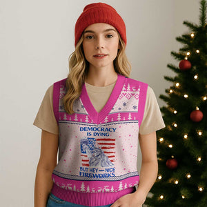 Funny Democracy Is Dying But Hey Nice Fireworks V-Neck Knit Sweater Vest Statue of Liberty Patriotic 4th of July American Flag TS02 Hot Pink Print Your Wear
