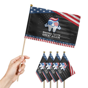 Funny Patriotic Dentist Patriotic Handheld Flag Making Teeth Great Again America Oral Health Toothpaste Hair TS02 Print Your Wear