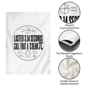 Lasted 3 14 Seconds Call That A Cream Pi Garden Flag Funny Math Joke Adult Humor Pi Day Gift
