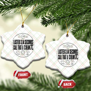 Lasted 3 14 Seconds Call That A Cream Pi Ceramic Ornament Funny Math Joke Adult Humor Pi Day Gift