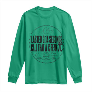 Lasted 3 14 Seconds Call That A Cream Pi Long Sleeve Shirt Funny Math Joke Adult Humor Pi Day Gift