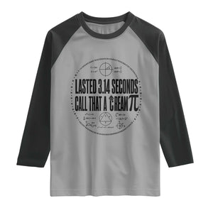 Lasted 3 14 Seconds Call That A Cream Pi Raglan Shirt Funny Math Joke Adult Humor Pi Day Gift