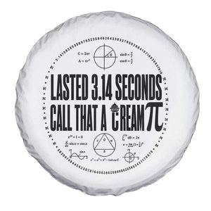 Lasted 3 14 Seconds Call That A Cream Pi Spare Tire Cover Funny Math Joke Adult Humor Pi Day Gift