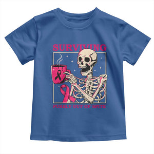 Funny Breast Cancer Skeleton Drinking Coffee Toddler T Shirt Surviving Purely Out Of Spite Pink Ribbon Warrior