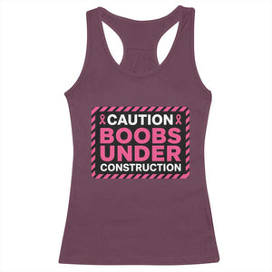 Funny Breast Cancer Surgery Mastectomy Racerback Tank Top Caution Boobs Under Construction Pink Ribbon Warrior