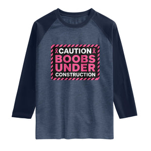 Funny Breast Cancer Surgery Mastectomy Raglan Shirt Caution Boobs Under Construction Pink Ribbon Warrior
