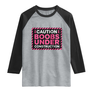 Funny Breast Cancer Surgery Mastectomy Raglan Shirt Caution Boobs Under Construction Pink Ribbon Warrior