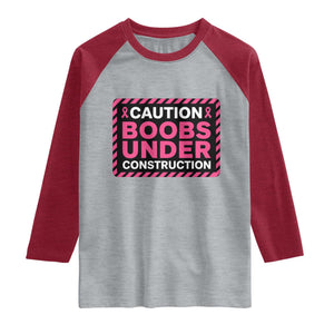 Funny Breast Cancer Surgery Mastectomy Raglan Shirt Caution Boobs Under Construction Pink Ribbon Warrior