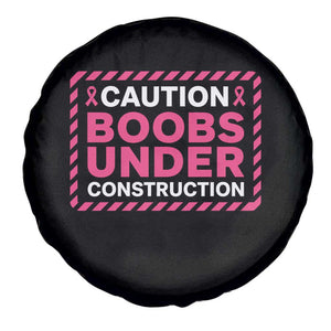 Funny Breast Cancer Surgery Mastectomy Spare Tire Cover Caution Boobs Under Construction Pink Ribbon Warrior