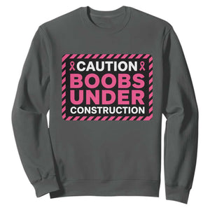 Funny Breast Cancer Surgery Mastectomy Sweatshirt Caution Boobs Under Construction Pink Ribbon Warrior