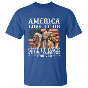 Native American T Shirt America Love It Or Give It Back Forever TS02 Royal Blue Printyourwear