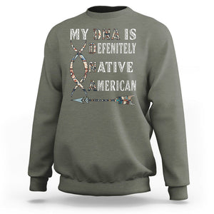 Native American Sweatshirt My DNA Is Definitely Indians Native Pride TS02 Military Green Printyourwear