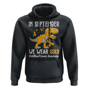 Childhood Cancer Awareness Dinosaur Hoodie In September We Wear Gold Ribbon Support Kids Warrior TS02 Black Print Your Wear