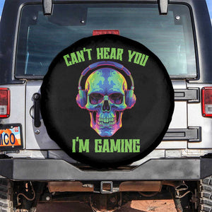 Skull Gamer Spare Tire Cover Can't Hear You I'm Gaming Funny Video Game Lover Player TS02 No hole Black Print Your Wear