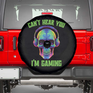 Skull Gamer Spare Tire Cover Can't Hear You I'm Gaming Funny Video Game Lover Player TS02 Black Print Your Wear