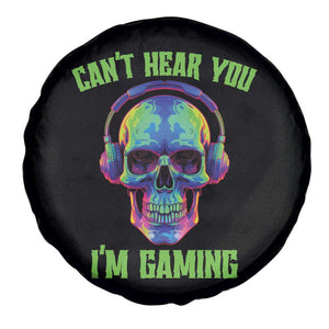 Skull Gamer Spare Tire Cover Can't Hear You I'm Gaming Funny Video Game Lover Player TS02 Print Your Wear