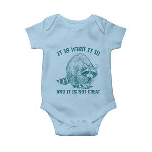 Funny Raccoon Meme It Is What It Is Baby Onesie And It Is Not Great Mental Health Support TS02 Light Blue Print Your Wear