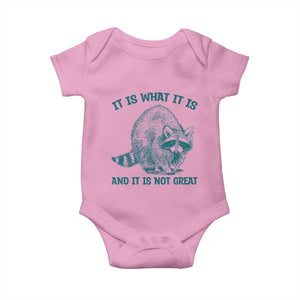 Funny Raccoon Meme It Is What It Is Baby Onesie And It Is Not Great Mental Health Support TS02 Light Pink Print Your Wear