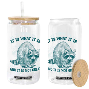 Funny Raccoon Meme It Is What It Is Glass Can And It Is Not Great Mental Health Support TS02 Print Your Wear